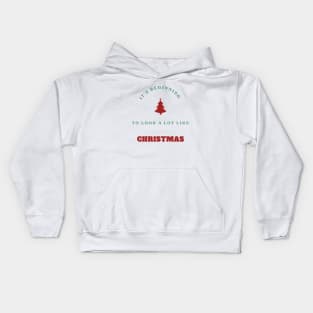 it's beginning to look a lot like Christmas Kids Hoodie